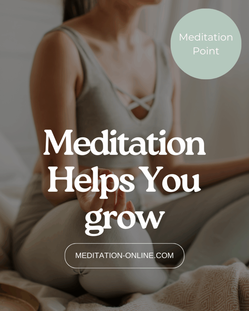 M|editation helpst you grow